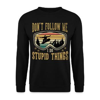 Don't Follow Me I Do Stupid Things Snowboarding - Unisex Pullover - Schwarz - Vorne - Alina (178cm) & Michal (187cm)