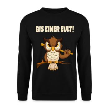 Bis Einer Eult Lustiger Spruch - Unisex Pullover - Schwarz - Vorne - Alina (178cm) & Michal (187cm)