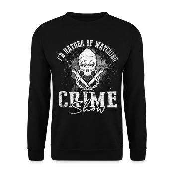 Crime Show Lover I'd Rather Be Watching Crime Show - Unisex Sweatshirt - black - Front - Alina (178cm) & Michal (187cm)