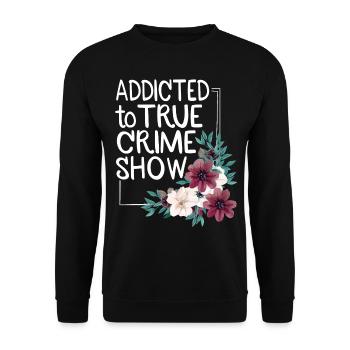 True Crime obsédé - Sweat-shirt Unisexe - noir - Devant - Alina (178cm) & Michal (187cm)