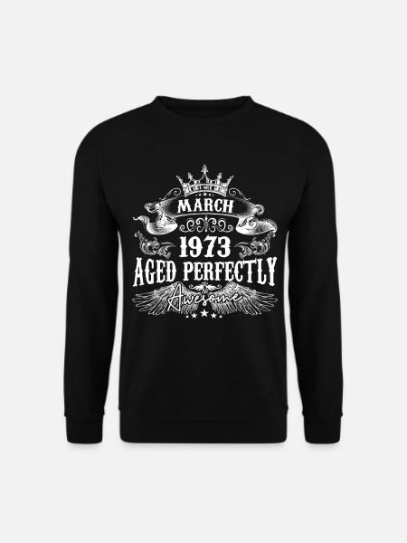 1973| März 1973 Geburtstag Perfekt gealtert - Unisex Pullover - Schwarz
