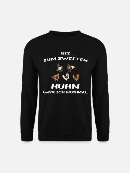 Lustige Hühner Bis zum zweiten Huhn war ich normal - Unisex Pullover - Schwarz