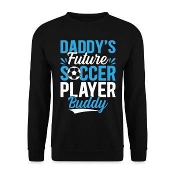 Soccer - Daddy's Future Soccer Player Buddy - Socc - Unisex Pullover - Schwarz - Vorne - Alina (178cm) & Michal (187cm)