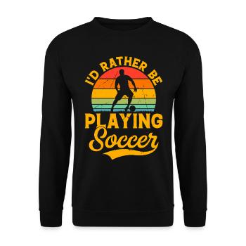 Soccer Lover - I'd Rather Be Playing Soccer - Unisex Sweatshirt - black - Front - Alina (178cm) & Michal (187cm)