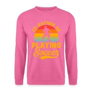 Soccer Lover - I'd Rather Be Playing Soccer - Unisex Pullover - Pink - Vorne