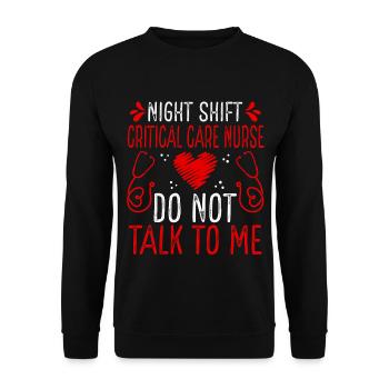 Night Shift Critical Care Nurse Do not talk to me - Unisex Sweatshirt - black - Front - Alina (178cm) & Michal (187cm)