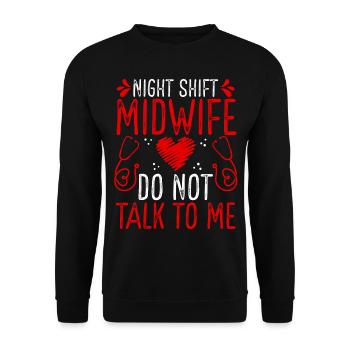 Night Shift Midwife OB Nurse Do not talk to me - Unisex Sweatshirt - black - Front - Alina (178cm) & Michal (187cm)