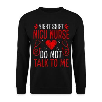 Night Shift Nicu Nurse Do not talk to me - Unisex Sweatshirt - black - Front - Alina (178cm) & Michal (187cm)