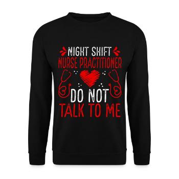 Night Shift Nurse Practitioner Do not talk to me - Unisex Pullover - Schwarz - Vorne - Alina (178cm) & Michal (187cm)