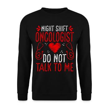 Night Shift Oncologist Do not talk to me - Unisex Sweatshirt - black - Front - Alina (178cm) & Michal (187cm)