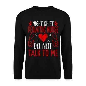 Night Shift Pediatric Nurse Do not talk to me - Unisex Pullover - Schwarz - Vorne - Alina (178cm) & Michal (187cm)