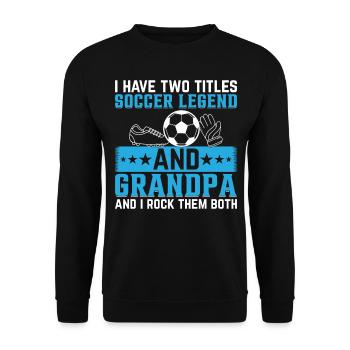 Grandpa Soccer Legend - Soccer Grandpa Soccer Play - Unisex Pullover - Schwarz - Vorne - Alina (178cm) & Michal (187cm)