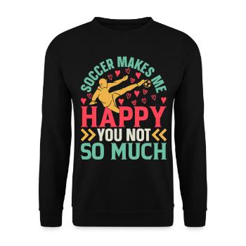 Soccer Makes Me Happy You Not So Much - Playing So - Unisex Pullover - Schwarz - Vorne - Alina (178cm) & Michal (187cm)