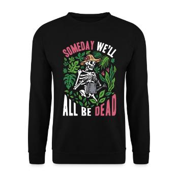 One day we will all be dead botanical - Unisex Sweatshirt - black - Front - Alina (178cm) & Michal (187cm)