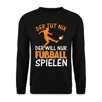 Fußball Spieler - Der Tut Nix Der Will Nur Fußball - Unisex Pullover - Schwarz - Vorne - Alina (178cm) & Michal (187cm)