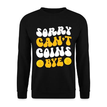 Sorry Can't Coins Bye Numismatiker Münzsammler - Unisex Pullover - Schwarz - Vorne - Alina (178cm) & Michal (187cm)