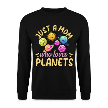 Just A Mom Who Loves Planets - Space Travel Astron - Unisex Pullover - Schwarz - Vorne - Alina (178cm) & Michal (187cm)