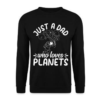 Just A Dad Who Loves Planets - Astronomy Astronaut - Unisex Pullover - Schwarz - Vorne - Alina (178cm) & Michal (187cm)