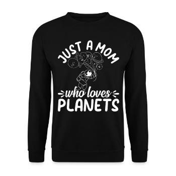 Just A Mom Who Loves Planets - Astronomy Astronaut - Unisex Pullover - Schwarz - Vorne - Alina (178cm) & Michal (187cm)