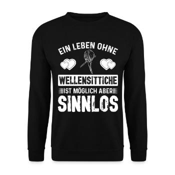 Ein Leben ohne Wellensittich is Sinnlos - Unisex Pullover - Schwarz - Vorne - Alina (178cm) & Michal (187cm)