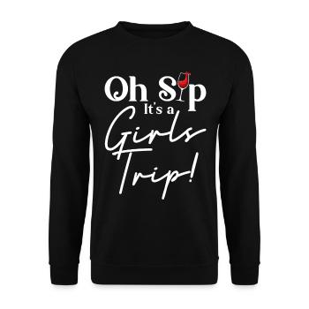Oh Sip Its A Grils Trip - Unisex Pullover - Schwarz - Vorne - Alina (178cm) & Michal (187cm)