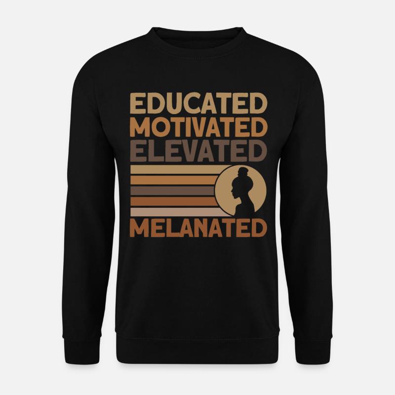 Educated Motivated Elevated Melanated - Unisex Sweatshirt - black