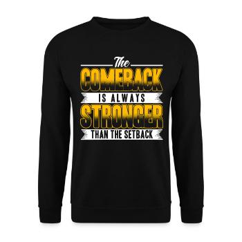 The Comeback Is Always Stronger Than The Setback - Unisex Sweatshirt - black - Front - Alina (178cm) & Michal (187cm)