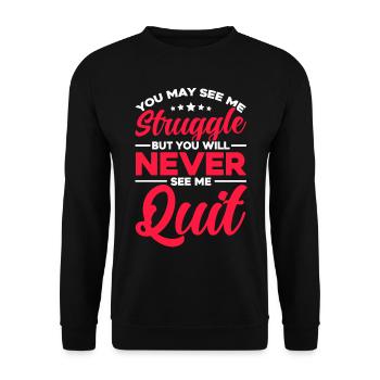 You Will Never See Me Quit - Unisex Pullover - Schwarz - Vorne - Alina (178cm) & Michal (187cm)