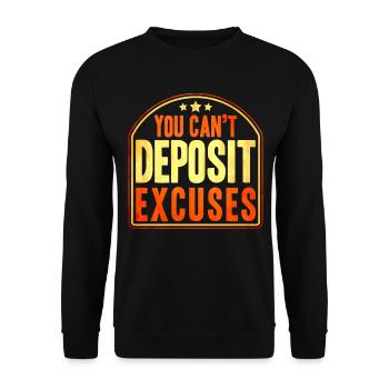 You Cant Deposit Excuses - Unisex Pullover - Schwarz - Vorne - Alina (178cm) & Michal (187cm)