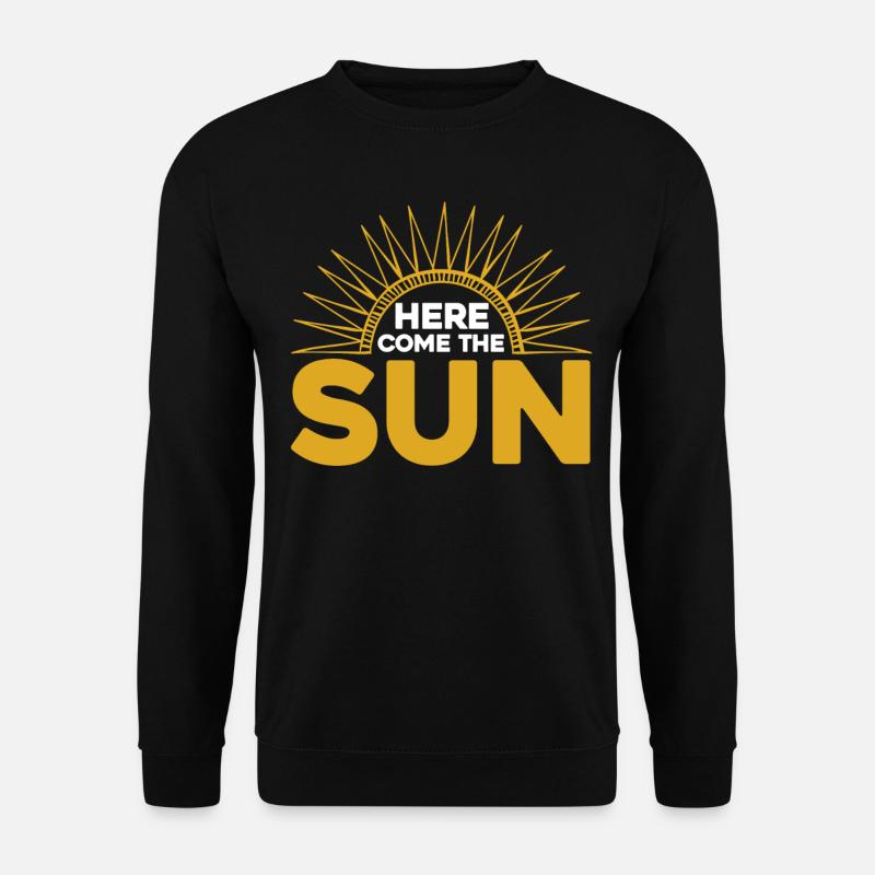Here Come The Sun - Unisex Sweatshirt - black