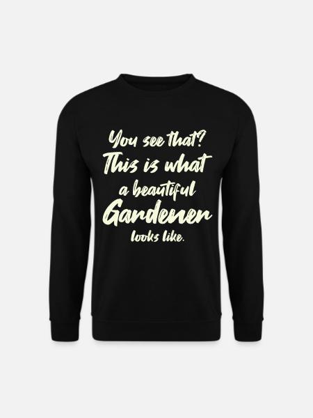 Gardener Garden Gardening - Unisex Sweatshirt - black