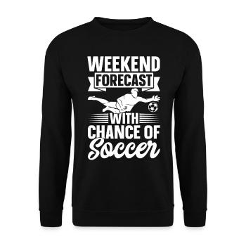 Soccer Player - Weekend Forecast With Chance Of So - Unisex Sweatshirt - black - Front - Alina (178cm) & Michal (187cm)