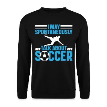 Soccer - I May Spontaneously Talk About Soccer - Unisex Pullover - Schwarz - Vorne - Alina (178cm) & Michal (187cm)