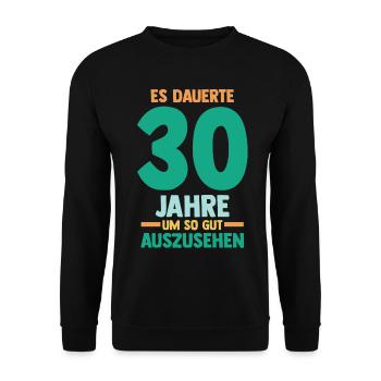 Dreißig Dreißigster 30 Jahre Geburtstag - Unisex Pullover - Schwarz - Vorne - Alina (178cm) & Michal (187cm)