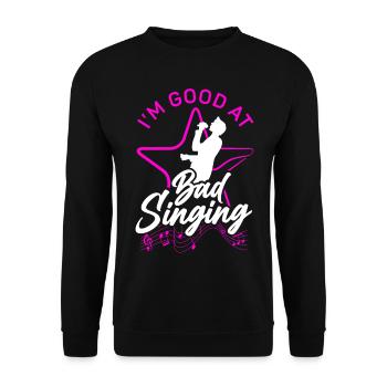 Karaoke Singer I'm Good At Bad - Unisex Sweatshirt - black - Front - Alina (178cm) & Michal (187cm)