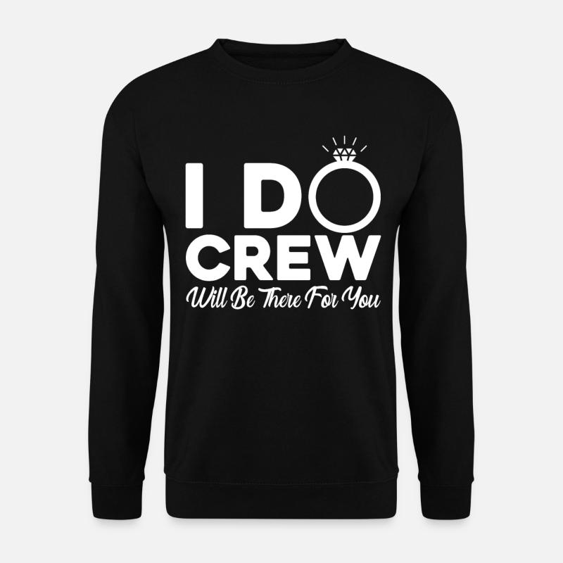 I Do Crew - Unisex Sweatshirt - black