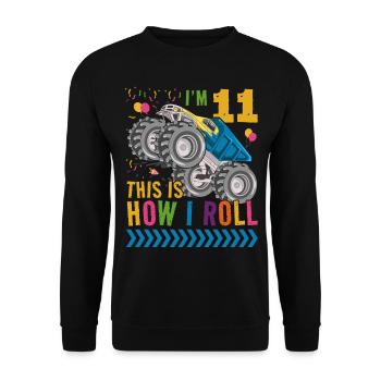 Ich Bin 11 Es Ist, Wie Ich Rollen | Monster Truck - Unisex Pullover - Schwarz - Vorne - Alina (178cm) & Michal (187cm)
