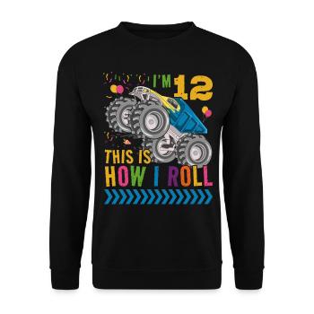 Ich Bin 12 Es Ist, Wie Ich Rollen | Monster Truck - Unisex Pullover - Schwarz - Vorne - Alina (178cm) & Michal (187cm)