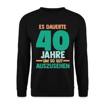 Vierzig Vierzigster 40 Jahre Geburtstag - Unisex Pullover - Schwarz - Vorne - Alina (178cm) & Michal (187cm)