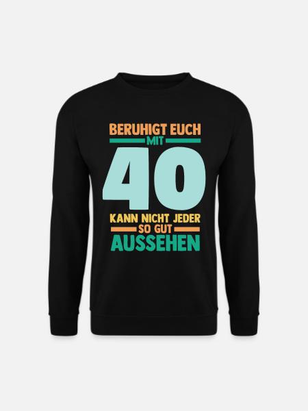 Vierzig 40 Jahre Vierzigster Geburtstag - Unisex Pullover - Schwarz