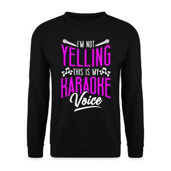 Karaoke Singer I'm Not Yelling - Unisex Sweatshirt - black - Front - Alina (178cm) & Michal (187cm)