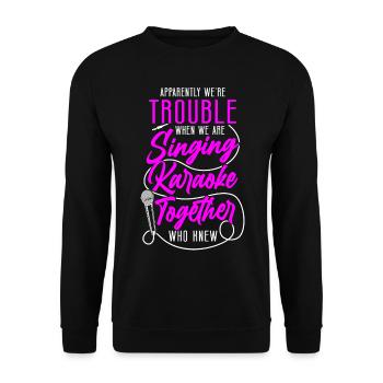 Karaoke Singer Apparently We're - Unisex Sweatshirt - black - Front - Alina (178cm) & Michal (187cm)