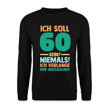 Sechszig 60 Jahre Sechszehnter Geburtstag - Unisex Pullover - Schwarz - Vorne - Alina (178cm) & Michal (187cm)