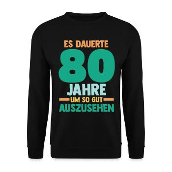 Achtzig Achtzigster 80 Jahre Geburtstag - Unisex Pullover - Schwarz - Vorne - Alina (178cm) & Michal (187cm)