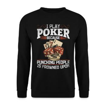 I Play Poker Because Punching People Is Frowned Up - Unisex Sweatshirt - black - Front - Alina (178cm) & Michal (187cm)