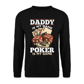 Poker Player Daddy Is My Name Poker Is My Game - Unisex Sweatshirt - black - Front - Alina (178cm) & Michal (187cm)
