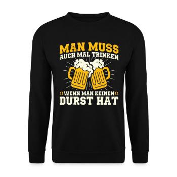 Man Muss Auch Mal Trinken Wenn Man Keinen Durst - Unisex Pullover - Schwarz - Vorne - Alina (178cm) & Michal (187cm)
