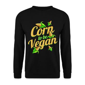 Je suis Corn To Be Vegan - Born To Be Vegan - Sweat-shirt Unisexe - noir - Devant - Alina (178cm) & Michal (187cm)
