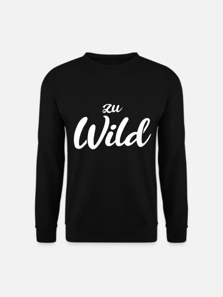 Zu wild - Unisex Pullover - Schwarz