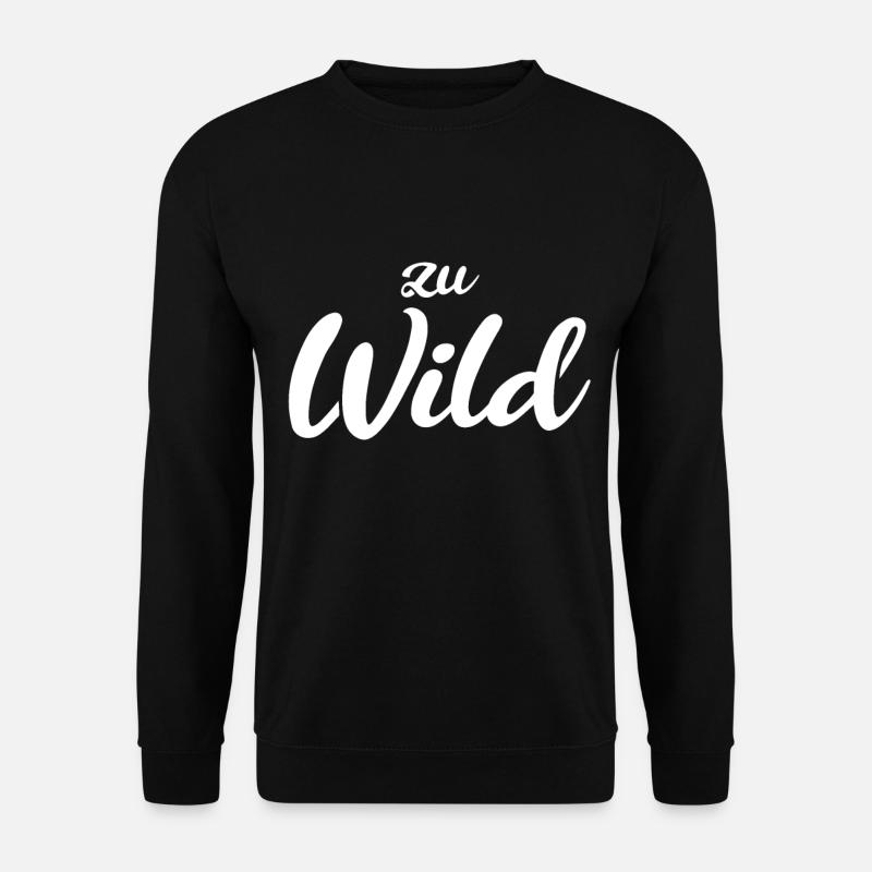 Zu wild - Unisex Pullover - Schwarz